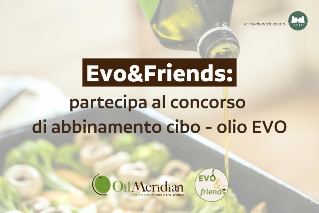 EVO&FRIENDS: come se la cava il tuo olio extravergine in abbinamento al cibo?